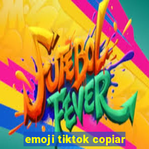 emoji tiktok copiar